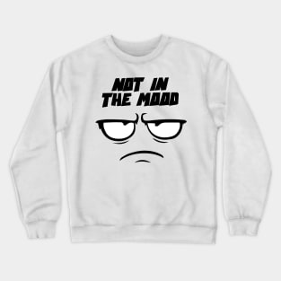 Not in the mood - mad face Crewneck Sweatshirt